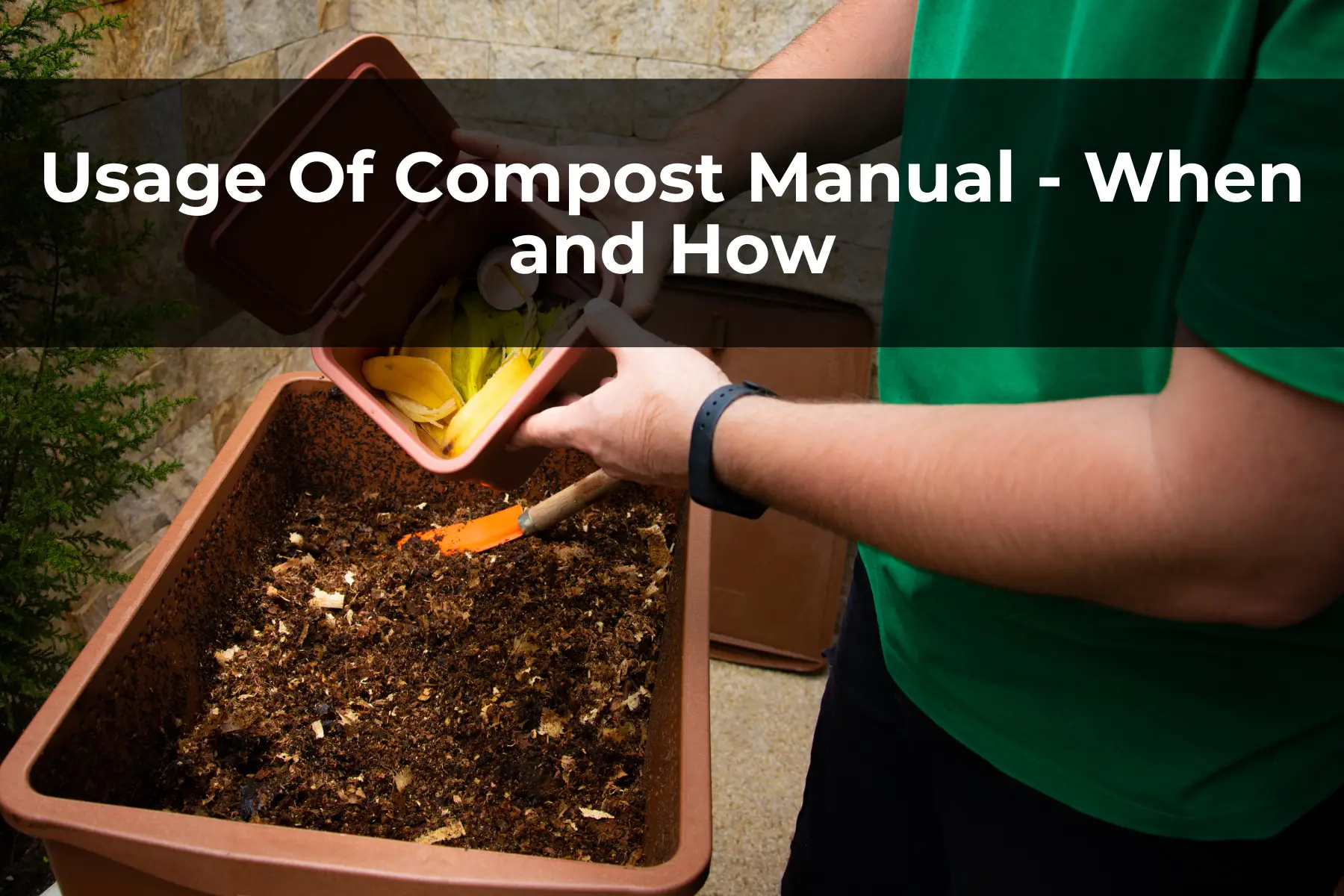 Usage Of Compost Manual - When and How